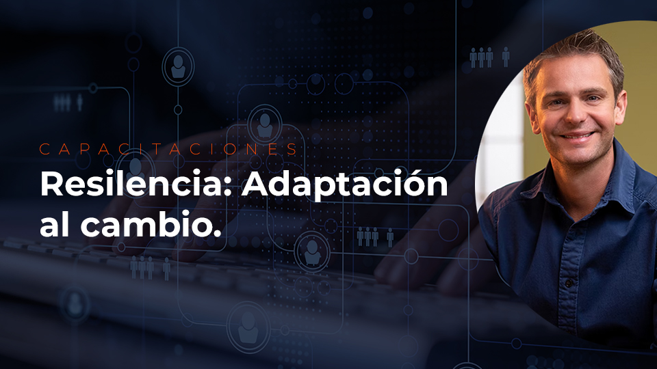 Resiliencia: Adaptación al cambio